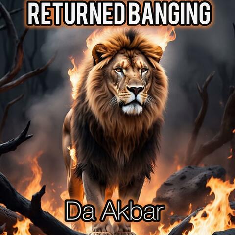 Returned Banging