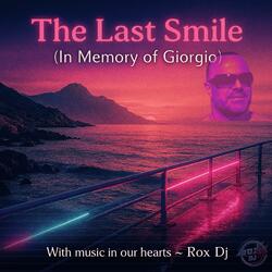 The Last Smile (In Memory Of Giorgio)