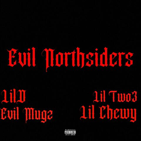 Evil Northsiders (feat. ChoCheckaD, Lil Chewy & Evil Mugz)