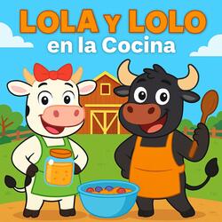 La Vaca lola y El Toro Lolo, vamos a cocinar en la granja, canciones infantiles