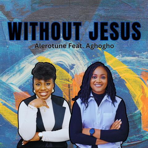 Without Jesus (feat. Aghogho)