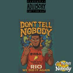 RIO DONTTELLNOBODY