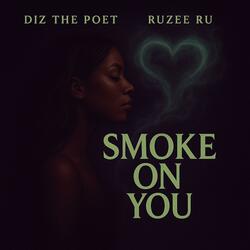 Smoke On You (feat. Ruzee Ru)