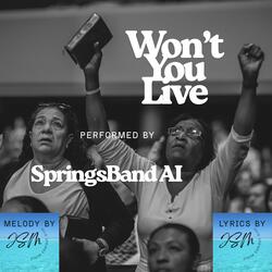 Won't You Live (feat. SpringsBand AI)
