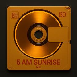 5 AM SUNRISE