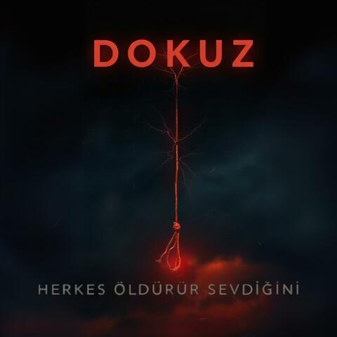 Dokuz - Herkes Öldürür Sevdiğini