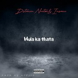 Hula ka thata (feat. Necto & Undisputed Insane)