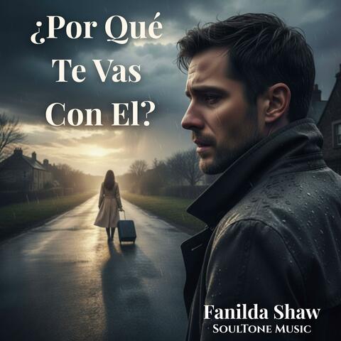 ¿Por Qué Te Vas Con El?