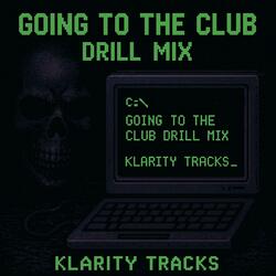 Going To The Club Drill Mix