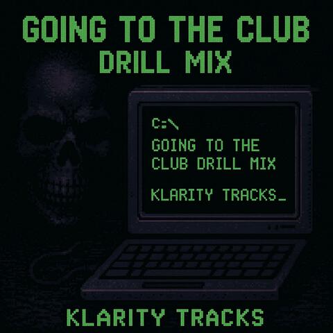Going To The Club Drill Mix