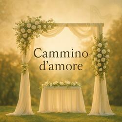 Cammino d'amore (Hochzeitssong)
