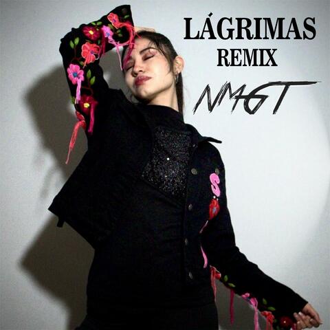 LÁGRIMAS - REMIX Nadia & Mehujael NMGT (feat. Nadia&MehuaelNMGT) [Radio Edit]
