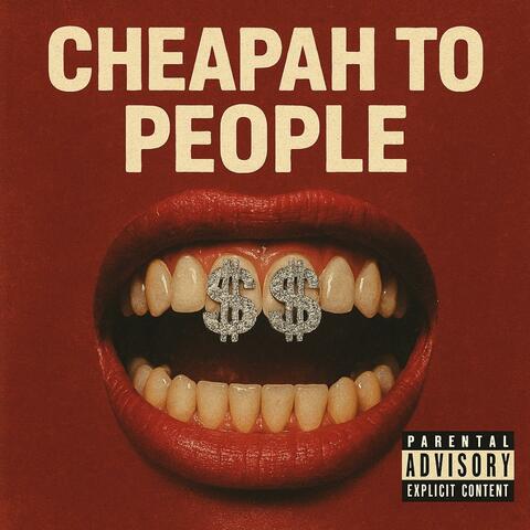 Cheapah to People
