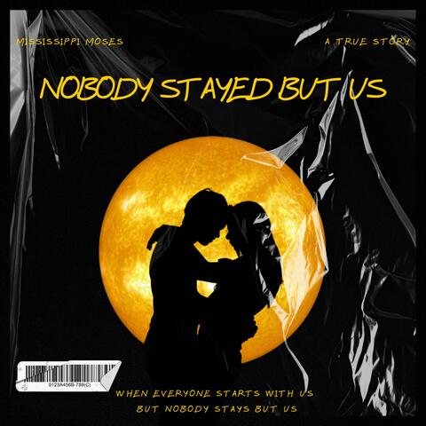 Nobody Stayed But Us