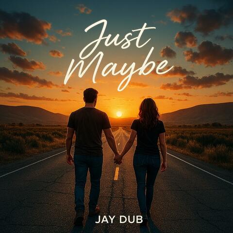 Just Maybe