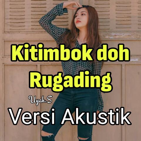Kitimbok Doh Rugading (Versi Akustik)