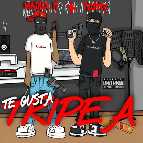 Te' Gusta Tripea (feat. 7dxtty)