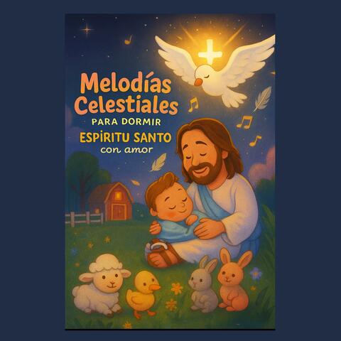 Canciones Bíblicas Para Bebés: Arrullos al Espíritu Santo | Música Cristiana de Cuna en Español