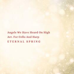 Angels We Have Heard On High Arr. For Cello And Harp