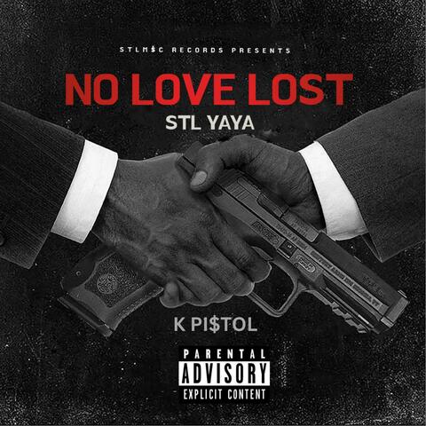 No Love Lost (feat. K Pi$tol)