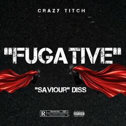 Fugative "Saviour" Diss