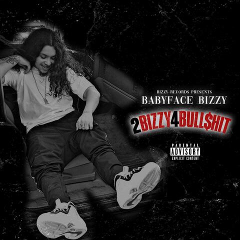 2 Bizzy 4 Bull$hit