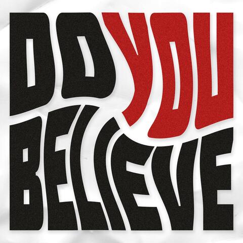 Do You Believe?