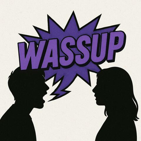 Wassup!