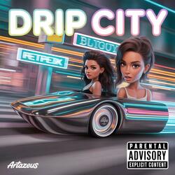 Drip City Փայլի Քաղաք