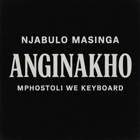 Anginakho Okwanele (feat. Mphostoli We Keyboard)