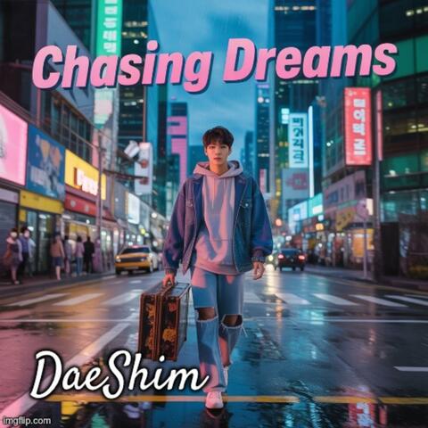 Chasing Dreams