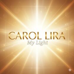 “Carol Lira (My Light)”