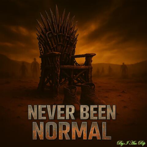 Never Been Normal