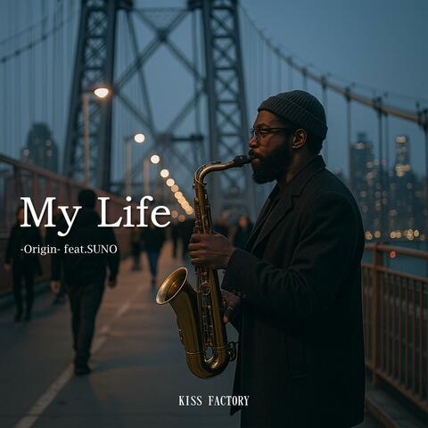 My Life -Origin- (feat. SUNO)
