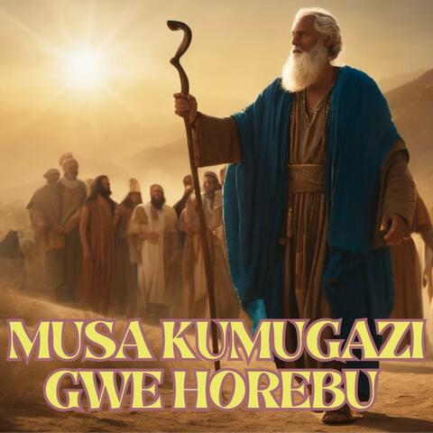 MUSA KUMUGAZI GWE HOREBU