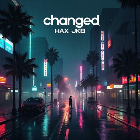 Changed (feat. JKB)