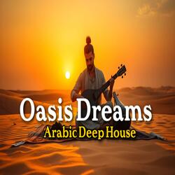 Oasis Dreams Arabic Deep House