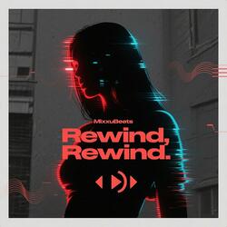 Rewind, Rewind