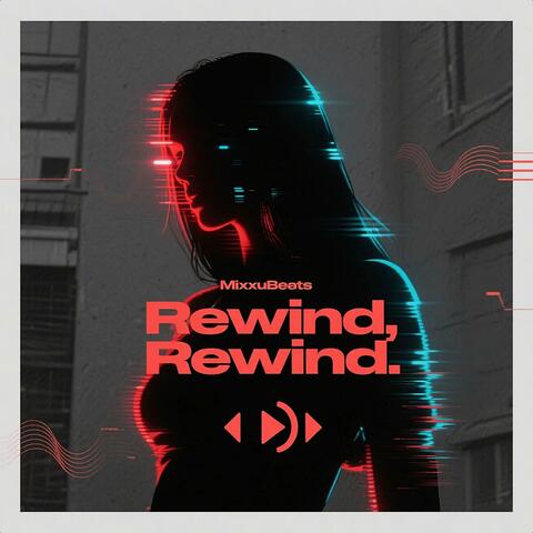 Rewind, Rewind
