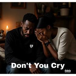 Don't You Cry