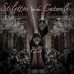 Stilettos on the Catwalk Club (Stilettos on the Catwalk Club 5)