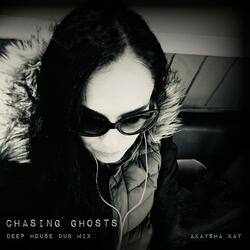 Chasing Ghosts Deep House Dub Mix