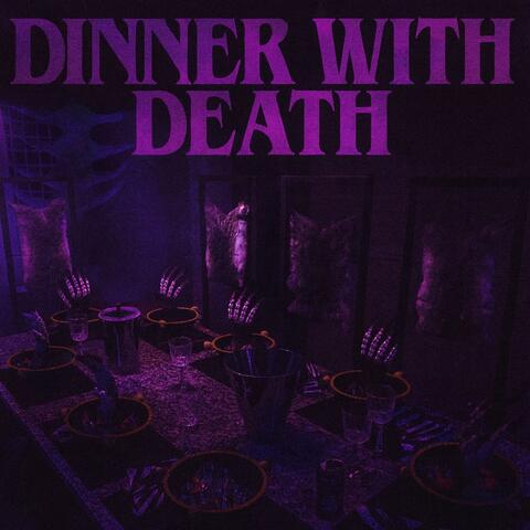 DINNER WITH DEATH