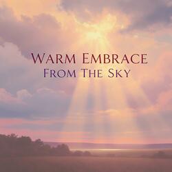 Warm Embrace from the Sky