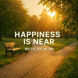 Happiness Is Near