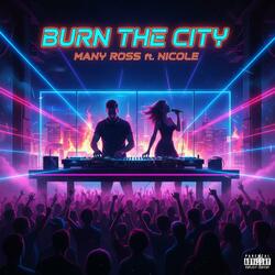 Burn The City | Many Ross & Nicole – Techno 2025