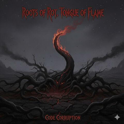 Roots Of Rot, Tongue Of Flame