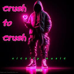 Crush to Crush