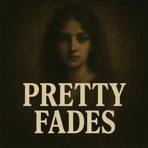 Pretty Fades