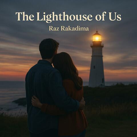 The Lighthouse of Us